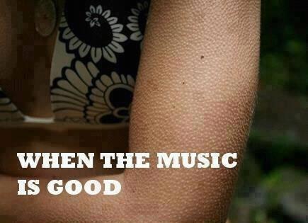 when the music is good